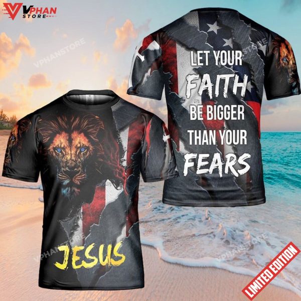 Jesus Lion Lets Your Faith Be Bigger Than Your Fears 3d Shirt