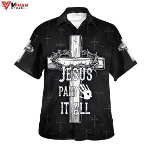 Jesus Paid It All Cross And Crown Of Thorns Tropical Outfit Hawaiian Shirt 1