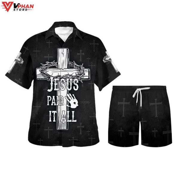 Jesus Paid It All Cross And Crown Of Thorns Tropical Outfit Hawaiian Shirt