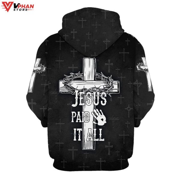 Jesus Paid It All Hoodie The Cross And Crown Christian Religious Hoodie