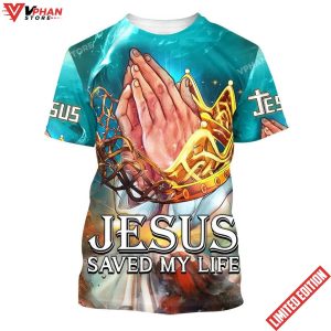 Jesus Saved My Life Prayer Hands 3d T Shirt 1