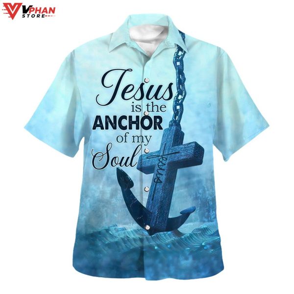 Jesus The Anchor Of The Soul Hawaiian Summer Shirt