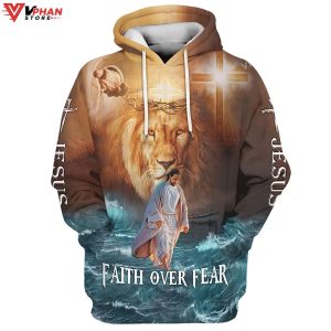 Jesus Walks On Water Faith Over Fear Lion King Religious Gifts Hoodie 1