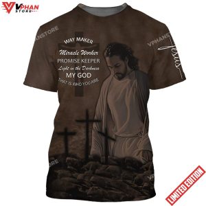 Jesus Way Maker Miracle Worker My God That Is Who You Are 3d Shirt 1