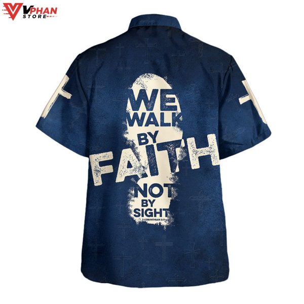 Jesus We Walk By Faith Not By Sight Christian Gift Ideas Hawaiian Shirt