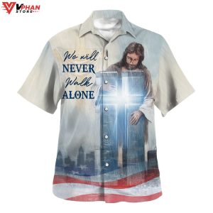 Jesus We Will Never Walk Alone Tropical Outfit Hawaiian Summer Shirt 1