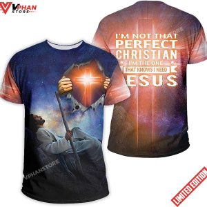 Jesus Worlds Without End Im Not That Perfect Christian 3D T Shirt 1