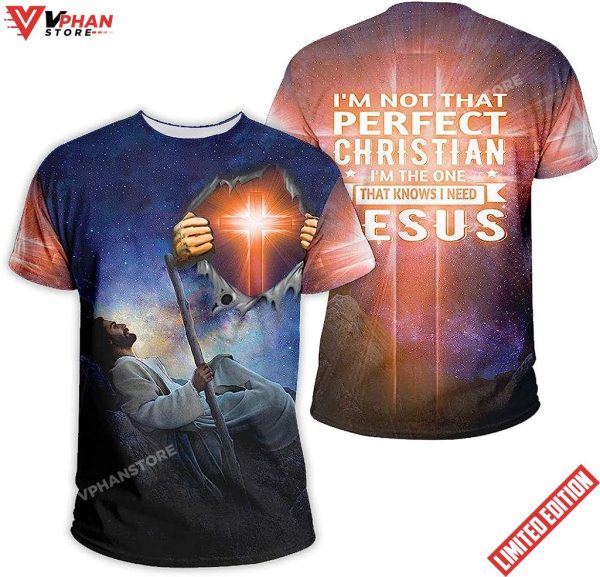 Jesus Worlds Without End Im Not That Perfect Christian 3D T Shirt