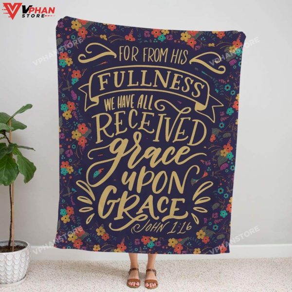 John From His Fullness We Have Christian Gift Ideas Bible Verse Blanket