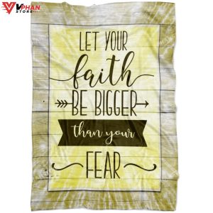 Let Your Faith Be Bigger Than Your Fear Christian Gift Ideas Jesus Blanket 1