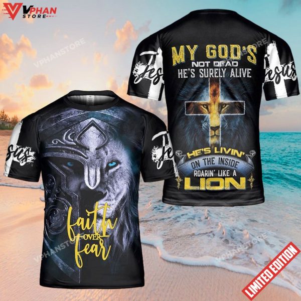 Lion God Inside Faith Over Fear Lion Jesus 3D Shirt Christian