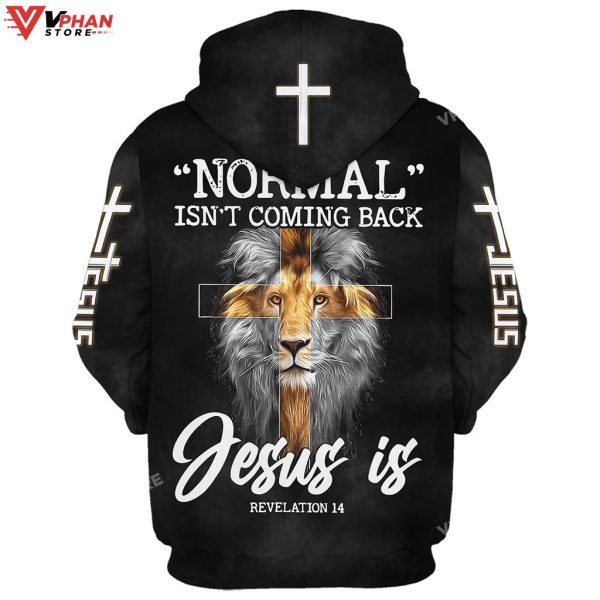 Lion King Faith Cross Normal Isnt Coming Back Jesus Is Christian Hoodie