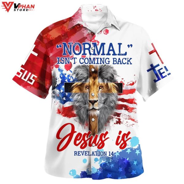 Lion Normal Isnt Coming Back Christian Gift Ideas Hawaiian Summer Shirt