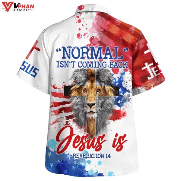 Lion Normal Isnt Coming Back Christian Gift Ideas Hawaiian Summer Shirt