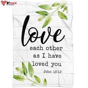 Love Each Other As I Have Loved Religious Christmas Gifts Christian Blanket 1