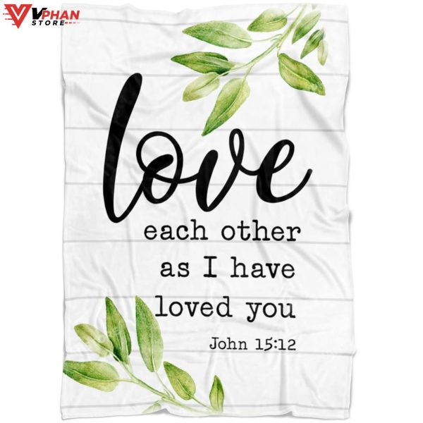 Love Each Other As I Have Loved Religious Christmas Gifts Christian Blanket