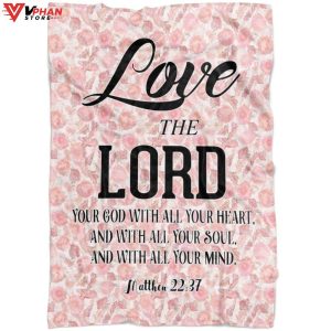 Love The Lord Your God Gift Ideas For Christians Jesus Blanket 1