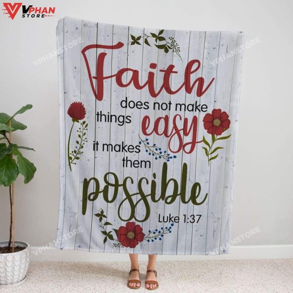 Luke 137 Faith Does Not Make Things Easy Fleece Blanket