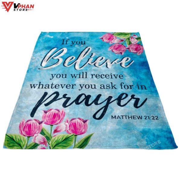 Matthew 2122 If You Believe You Will Receive Christian Gift Ideas Jesus Blanket