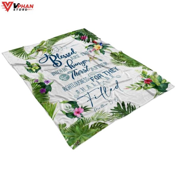 Matthew 56 Blessed Are They Which Do Hunger And Thirst Fleece Blanket