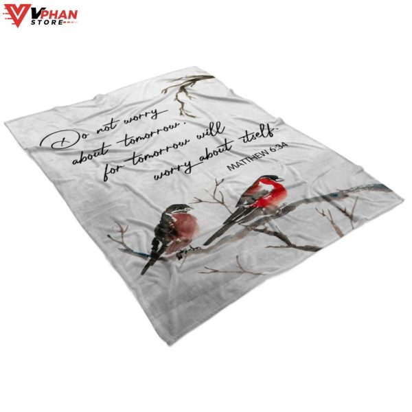 Matthew 634 Do Not Worry About Tomorrow Fleece Blanket