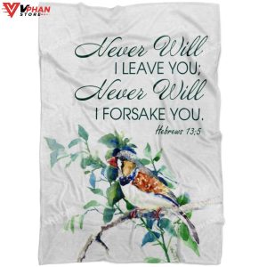 Never Will I Leave You Never Gift Ideas For Christians Bible Verse Blanket 1