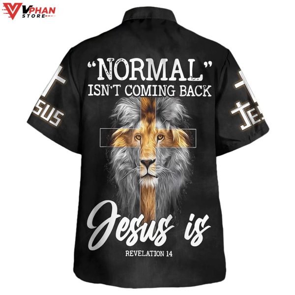 Normal Isnt Coming Back But Jesus Christian Gift Ideas Hawaiian Shirt