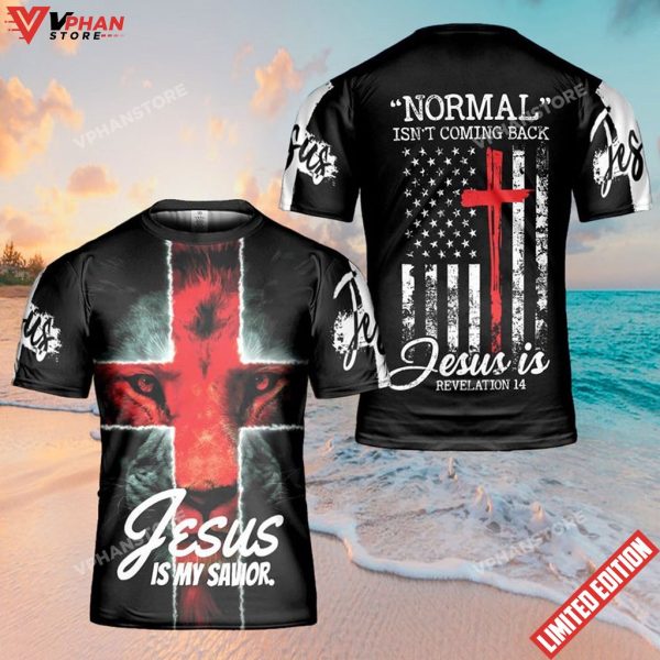 Normal Isnt Coming Back Jesus Is 3d T Shirt