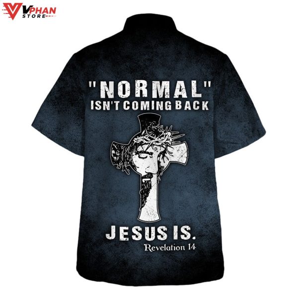 Normal Isnt Coming Back Jesus Is Christian Gifts Tropical Hawaiian Shirt