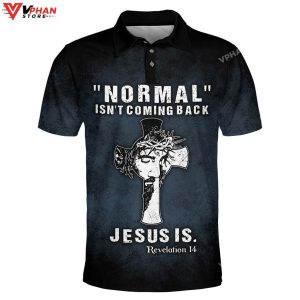 Normal Isnt Coming Back Jesus Is Christian Polo Shirt Shorts 1