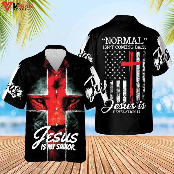 Normal Isnt Coming Back Jesus Is Tropical Outfit Hawaiian Shirt