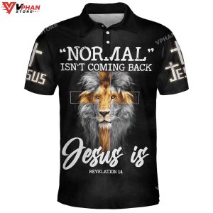 Normal Isnt Coming Back Jesus Picture Is Christian Polo Shirt Shorts 1