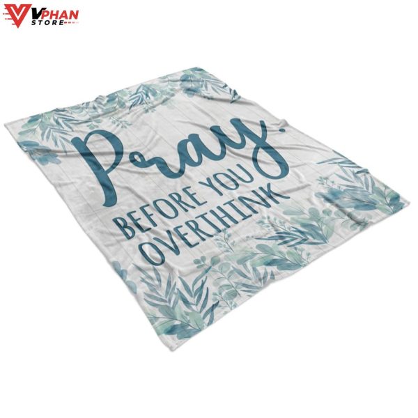 Pray Before You Overthink Fleece Christian Blanket
