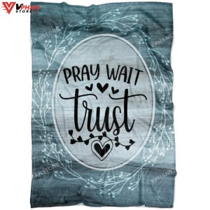 Pray Wait Trust Fleece Christian Blanket 1