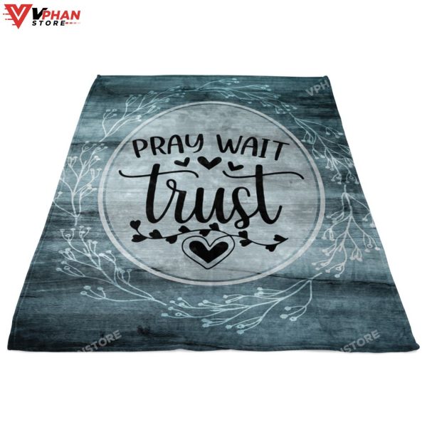 Pray Wait Trust Fleece Christian Blanket