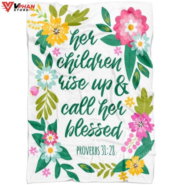 Proverbs 3128 Her Children Arise Up And Call Her Blessed Fleece Blanket