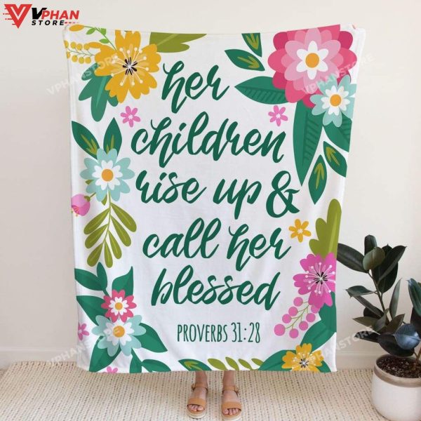 Proverbs 3128 Her Children Arise Up And Call Her Blessed Fleece Blanket