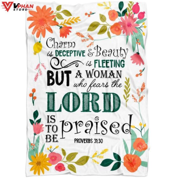 Proverbs 3130 A Woman Who Fears The Lord Is To Be Praised Christian Blanket