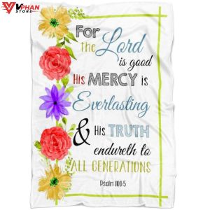 Psalm 1005 The Lord Is Good His Mercy Is Everlasting Christian Blanket 1