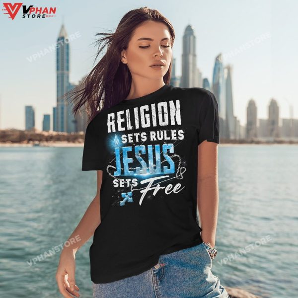 Religion Sets Rules Jesus Sets Free God Religious Gifts Christian Hoodie