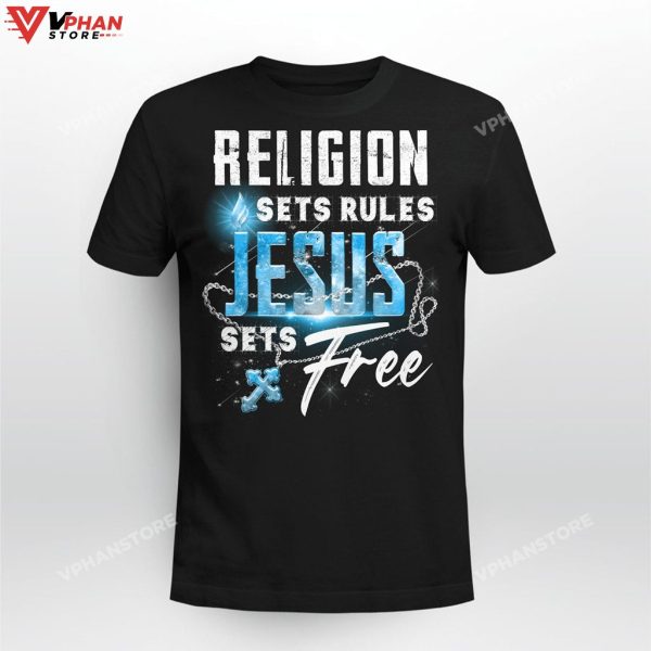 Religion Sets Rules Jesus Sets Free God Religious Gifts Christian Hoodie