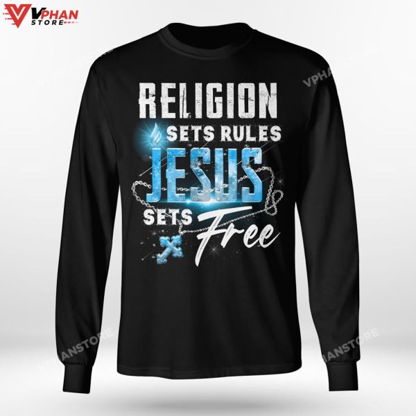 Religion Sets Rules Jesus Sets Free God Religious Gifts Christian Hoodie