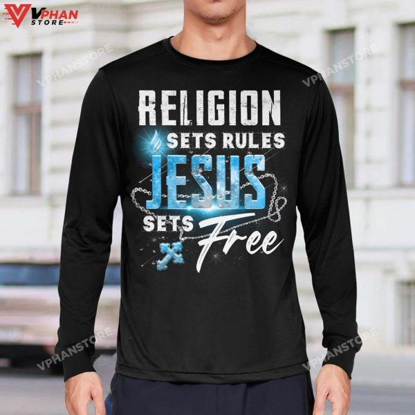 Religion Sets Rules Jesus Sets Free God Religious Gifts Christian Hoodie