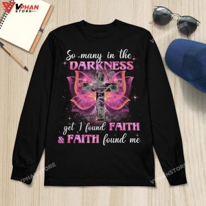 So Many In The Darkness Yet I Found Faith And Faith Christian Hoodie 1