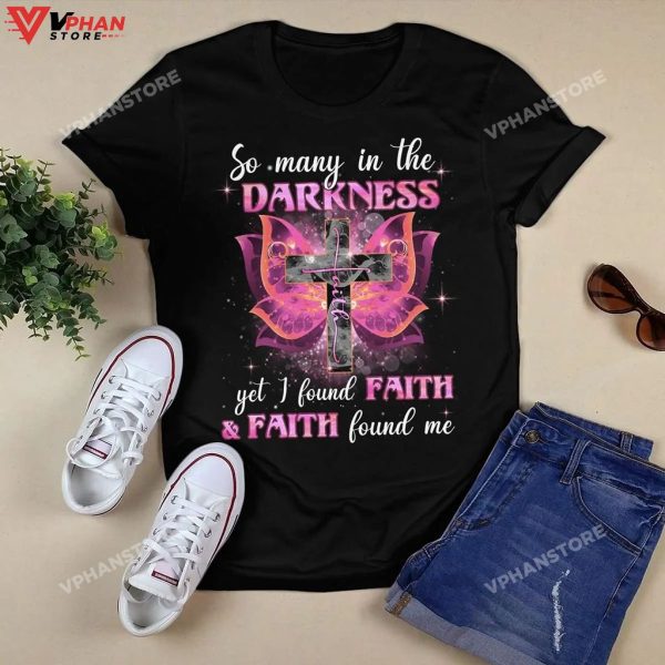 So Many In The Darkness Yet I Found Faith And Faith Christian Hoodie