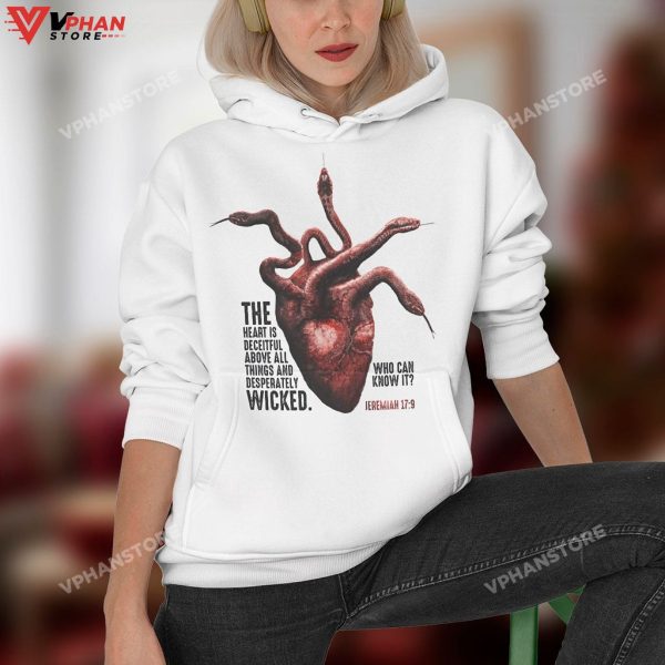 The Heart Is Deceitful Above All Things Jeremiah Christian Clothing Hoodie