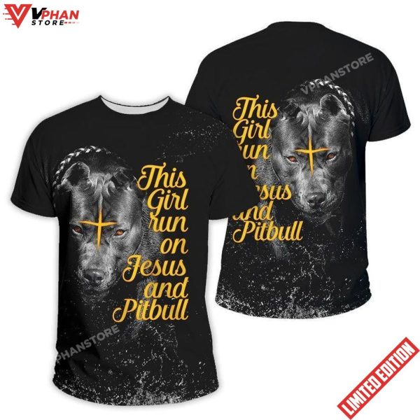 This Girl Run On Jesus And Pitbull Shirt