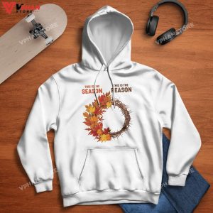 This Is The Season This Is The Reason Fall Leaves Christian Clothing Hoodie 1