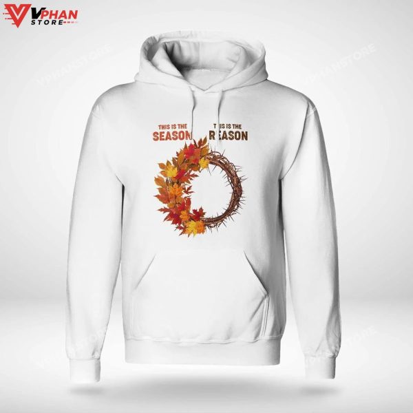 This Is The Season This Is The Reason Fall Leaves Christian Clothing Hoodie