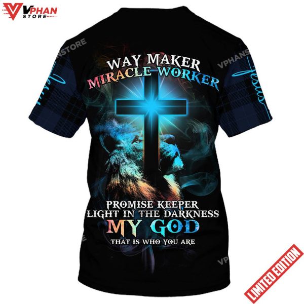 Way Maker Miracle Worker Jesus Stretched Out His Hand 3d T-Shirts